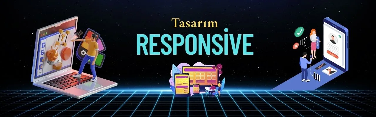 RESPONSİVE TASARIM NEDİR?